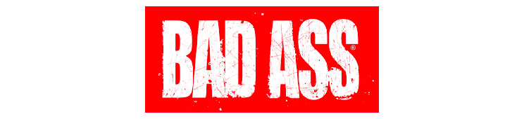 BAD ASS
